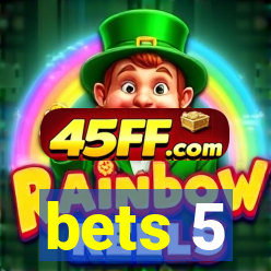 bets 5